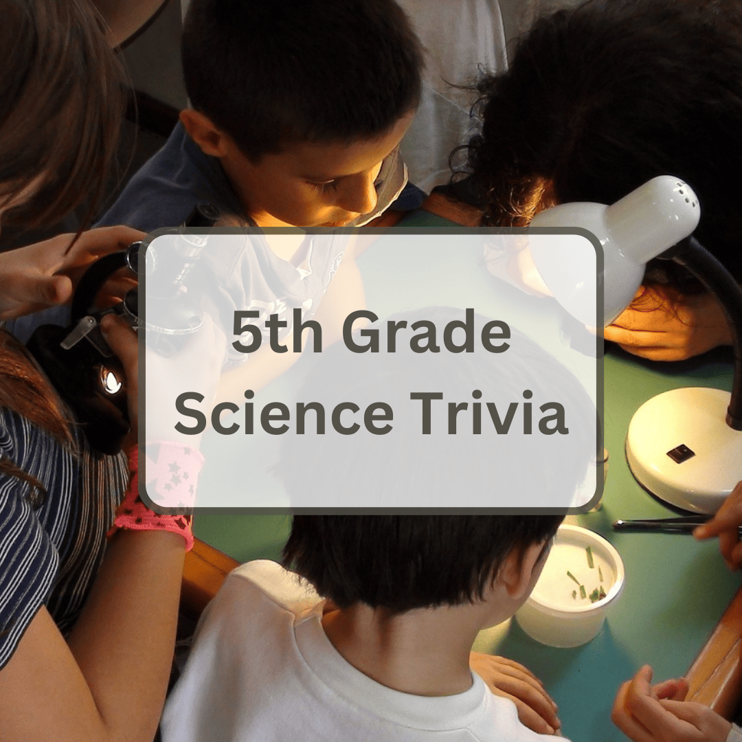 5th grade science trivia