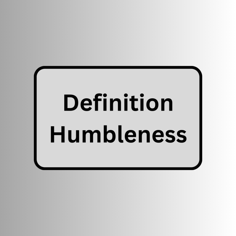 Definition humbleness – what it means to be humble