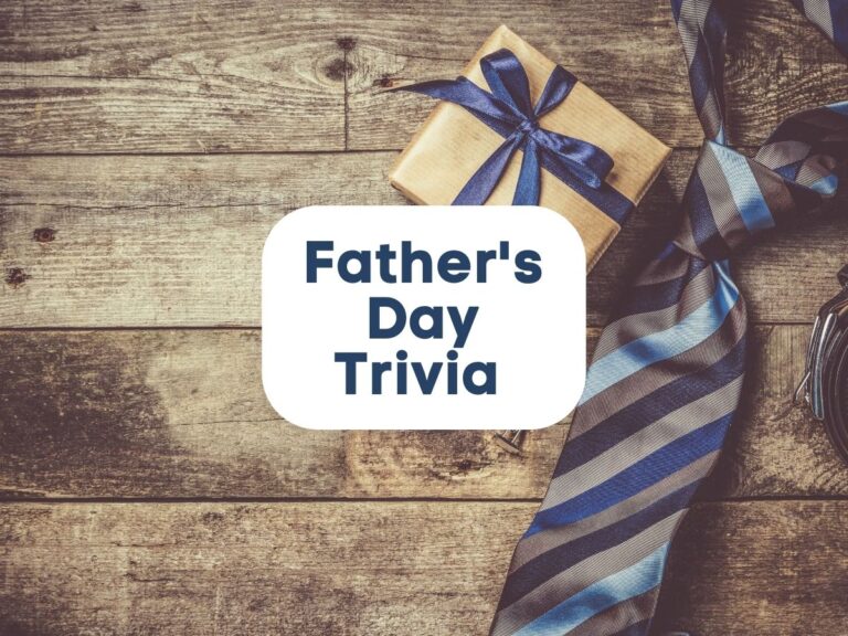 100 father’s day trivia questions and answers (2023)