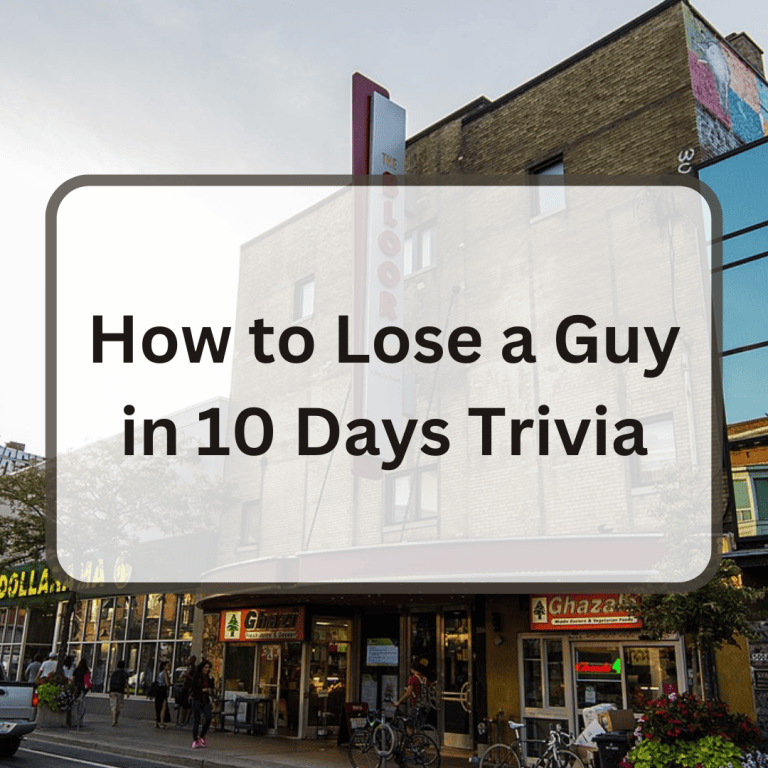 100 how to lose a guy in 10 days trivia questions and answers