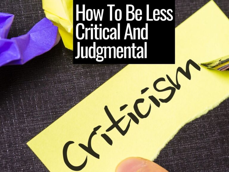 How to be less critical and judgmental in 7 steps